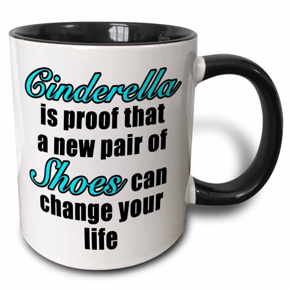 3drose, Cinderella Proof That a New Pair of Shoes Can Change Your Life Aqua, 15oz Two-tone Black Mug