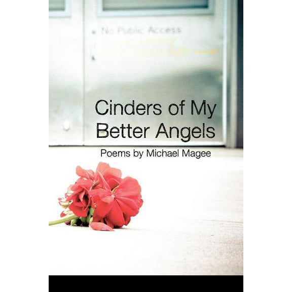 Cinders of My Better Angels (Paperback) by Lana Hechtman Ayers, Michael Magee