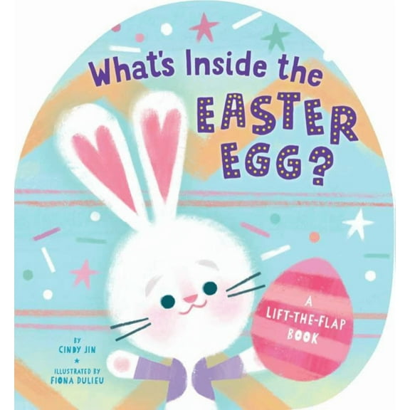 What's Inside the Easter Egg?: A Lift-The-Flap Book (Board Book)