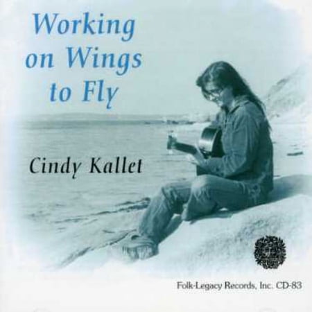 Cindy Kallet - Working on Wings to Fly - Music & Performance - CD