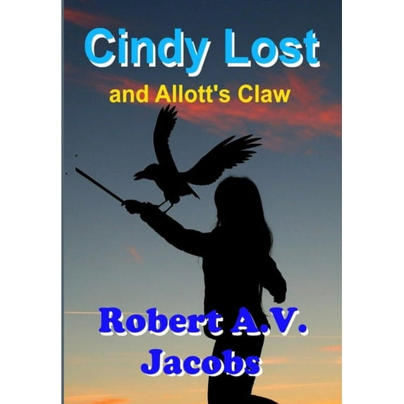 Cindy Lost and Allott's Claw, (Hardcover)