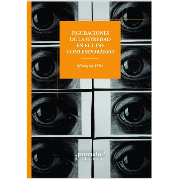 Mariano Veliz Figuraciones de la otredad en el cine contemporneo (Paperback)