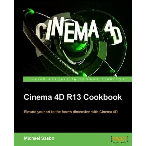 Pre-Owned Cinema 4D R13 Cookbook (Paperback) 184969186X 9781849691864