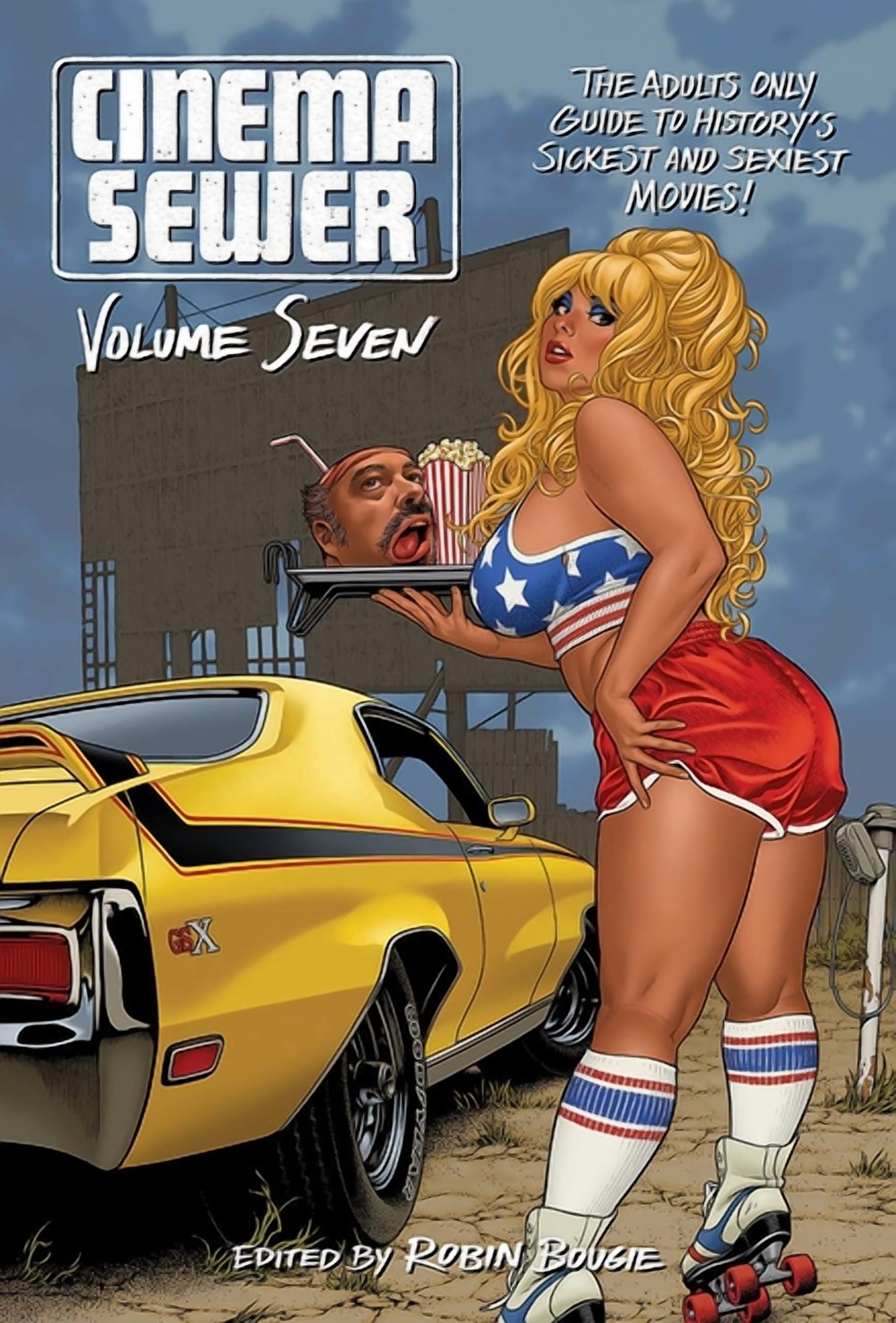 Cinema Sewer Cinema Sewer Volume 7: The Adults Only Guide to History's Sickest and Sexiest Movies!, Book 7, (Paperback)