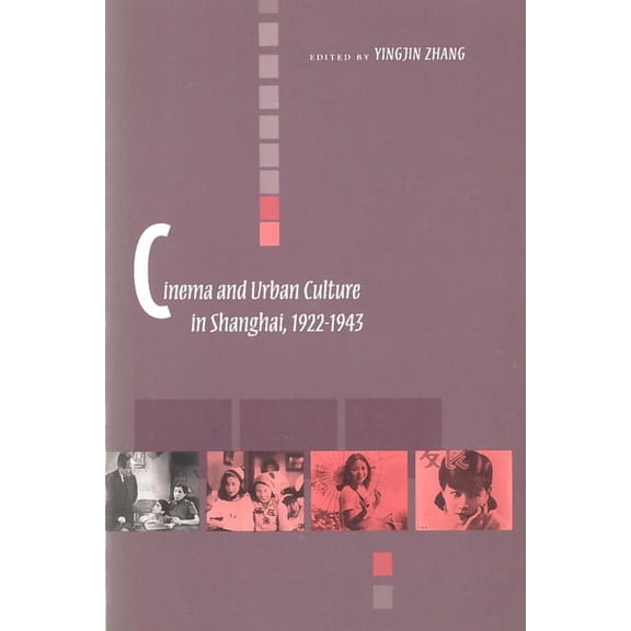 Cinema and Urban Culture in Shanghai, 1922-1943 (Hardcover)
