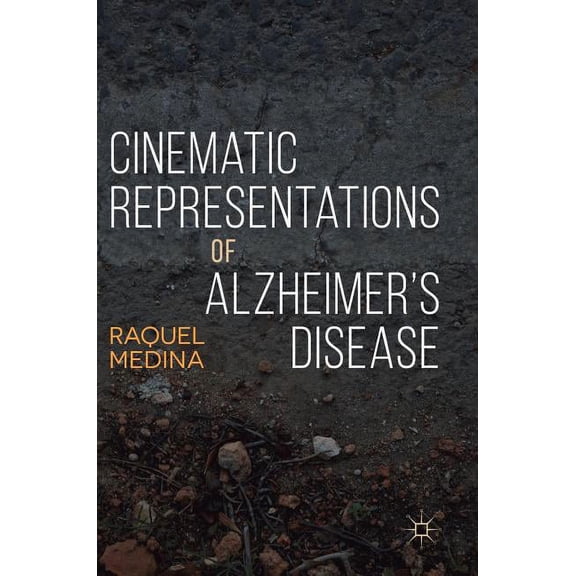 Cinematic Representations of Alzheimer's Disease, (Hardcover)
