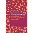 thumbnail image 1 of Cinematic Virtual Reality: A Critical Study of 21st Century Approaches and Practices, (Hardcover), 1 of 1