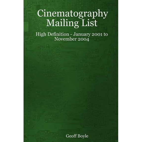 Cinematography Mailing List - High Definition - January 2001 to November 2004 (Paperback)