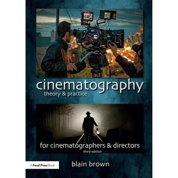 Pre-Owned Cinematography: Theory and Practice : Image Making for Cinematographers and Directors
