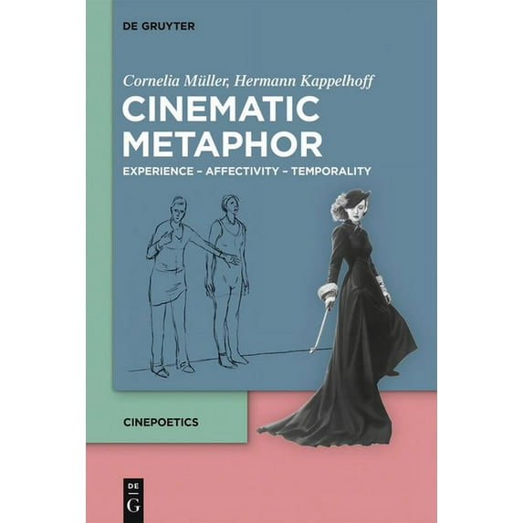 Cinepoetics - English Edition Cinematic Metaphor: Experience - Affectivity - Temporality, Book 4, (Paperback)