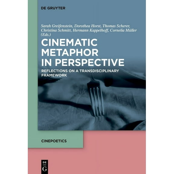 Cinepoetics - English Edition Cinematic Metaphor in Perspective: Reflections on a Transdisciplinary Framework, Book 5, (Hardcover)
