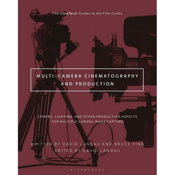 Cinetech Guides to the Film Crafts: Multi-Camera Cinematography and Production: Camera, Lighting, and Other Production Aspects for Multiple Camera Image Capture (Paperback)