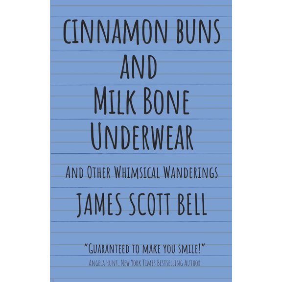 Cinnamon Buns and Milk Bone Underwear: And Other Whimsical Wanderings, (Paperback)