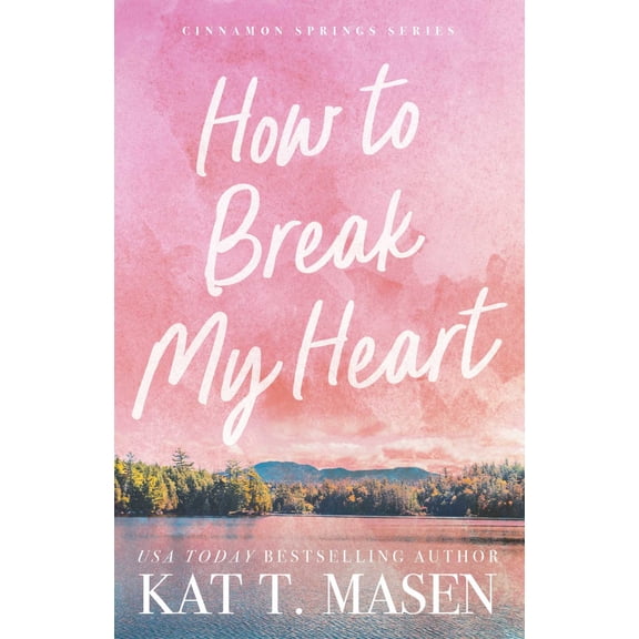 How to Break My Heart: A Novel (Paperback)