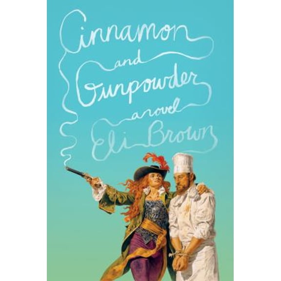 Pre-Owned Cinnamon and Gunpowder (Hardcover) 9780374123666