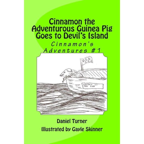 Cinnamon the Adventurous Guinea Pig: Cinnamon the Adventurous Guinea Pig Goes to Devil's Island (Series #1) (Paperback)