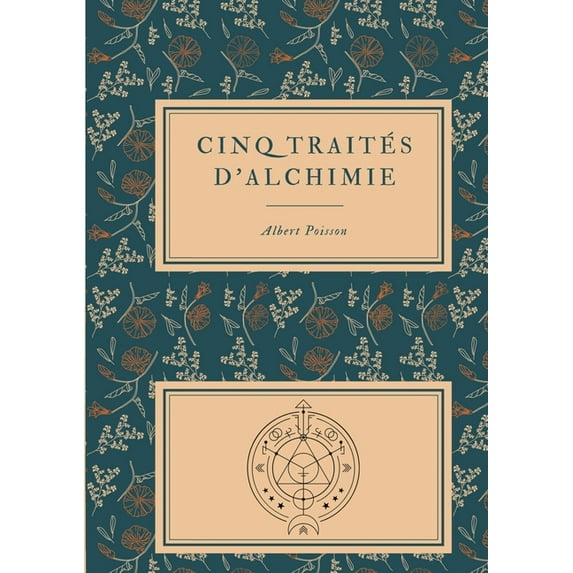 Cinq traités d'alchimie des plus grands philosophes: Paracelse, Albert le Grand, Roger Bacon, R. Lulle, Arnaud De Villen, (Paperback)