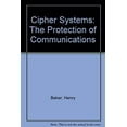 thumbnail image 1 of Pre-Owned Cipher Systems: The Protection of Communications (Hardcover) 0471891924 9780471891925, 1 of 1