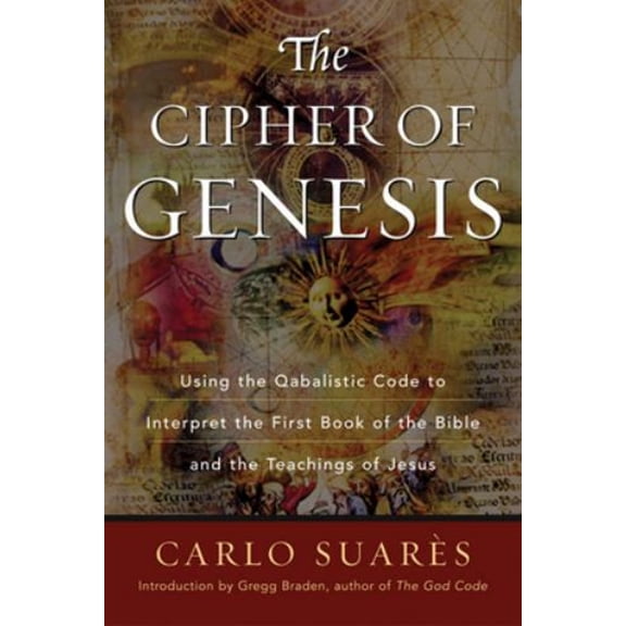 Pre-Owned Cipher of Genesis: Using the Qabalistic Code to Interpret the First Book of the Bible and the Teachings of Jesus (Paperback) 1578633354 9781578633357
