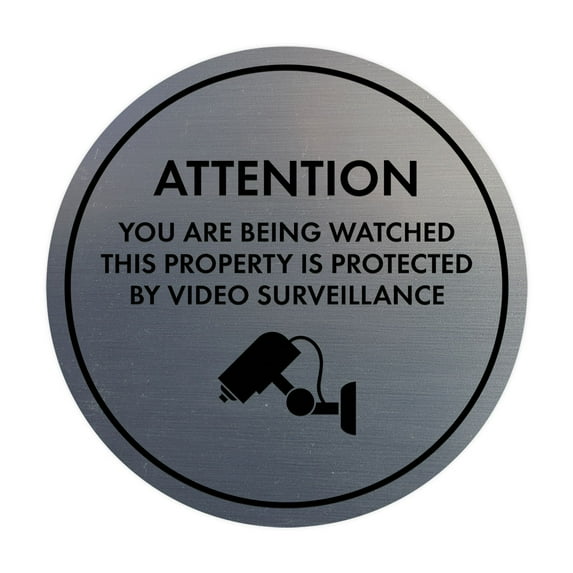 Circle Attention You Are Being Watched This Property is Protected by Video Surveillance Sign (Brushed Silver) - Large