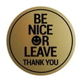 thumbnail image 1 of Circle Be Nice or Leave Thank You Sign (Brushed Gold) - Small, 1 of 5