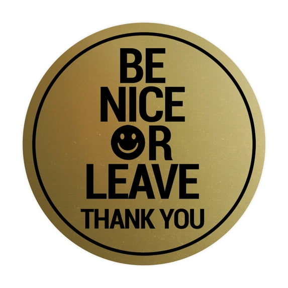 Circle Be Nice or Leave Thank You Sign (Brushed Gold) - Small