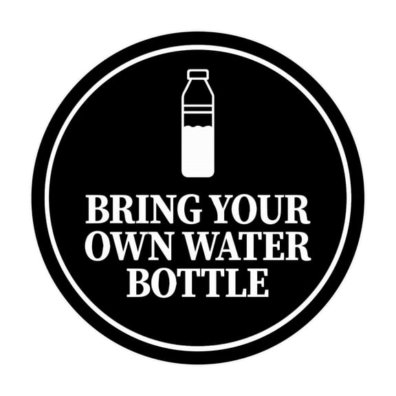 Circle Bring Your Own Water Bottle Sign (Black) - Large