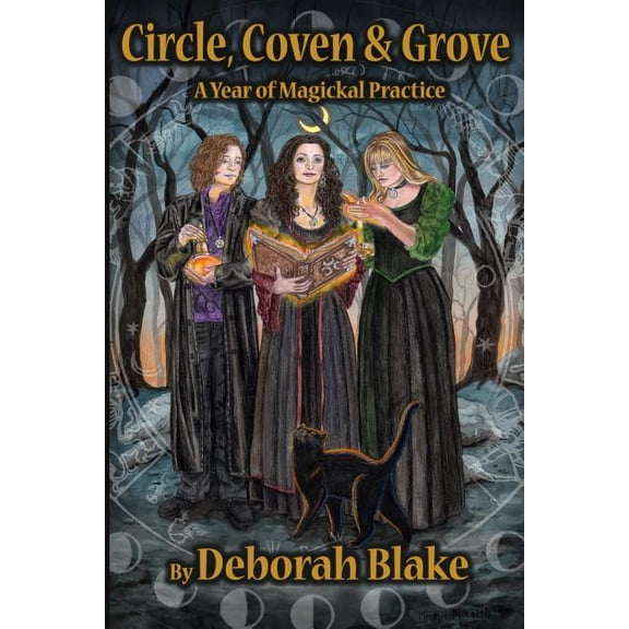 Circle, Coven, & Grove: A Year of Magickal Practice, (Paperback)
