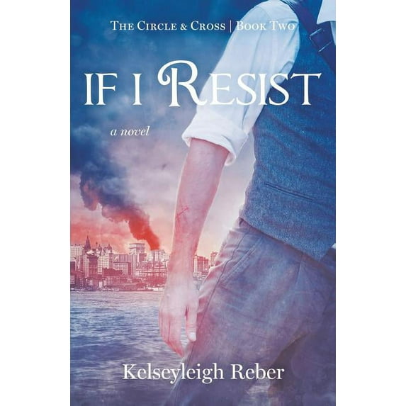 Circle & Cross: If I Resist (Series #2) (Paperback)