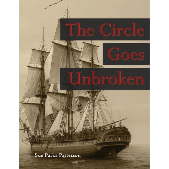 The Circle Goes Unbroken (Revised 2015 B&W): Some of Rev. Guy Smith's descendants and their kin on America's Frontiers, (Paperback)