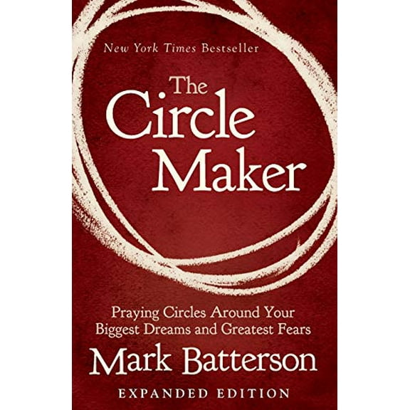 Pre-Owned The Circle Maker: Praying Circles Around Your Biggest Dreams and Greatest Fears (Paperback) 0310346916 9780310346913