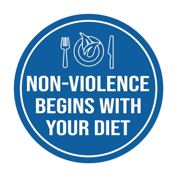 Circle Non Violence Begins With Your Diet Sign (Blue) - Small