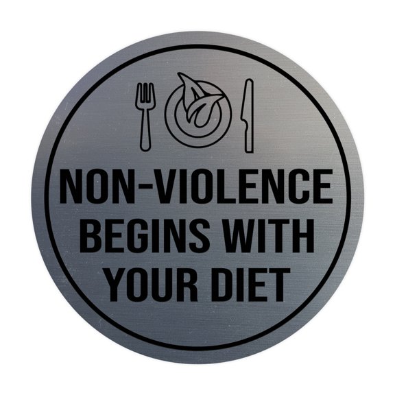 Circle Non Violence Begins With Your Diet Sign (Brushed Silver) - Medium