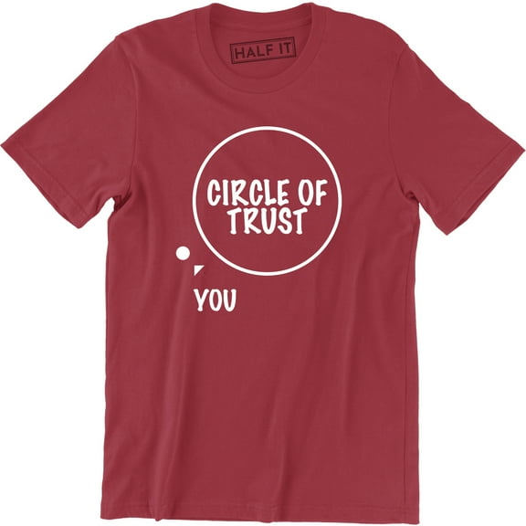Circle Of Trust You Insecure Funny Family Humor Men's T-Shirt