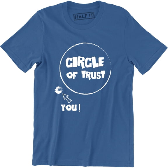 Circle Of Trust You Insecure Funny Family Humor Men's Tee Shirt