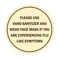 thumbnail image 1 of Circle Please Use Hand Sanitizer and Wear Face Mask If You Are Experiencing Flu Like Symptoms Sign (Ivory/Dark Brown) - Large 8", 1 of 4