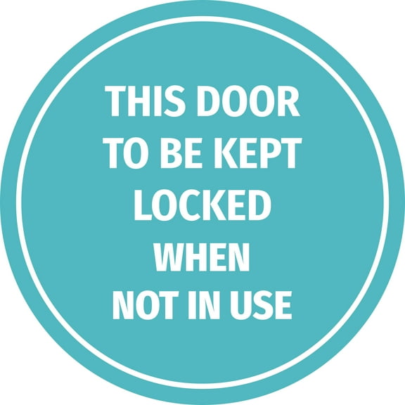 Circle Plus This Door To Be Kept Locked When Not In Use Wall or Door Sign | Health And Safety Office Signage - Large
