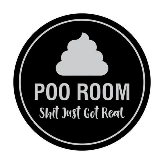 Circle Poo Room Shit Just Got Real Sign (Black / Silver) - Large