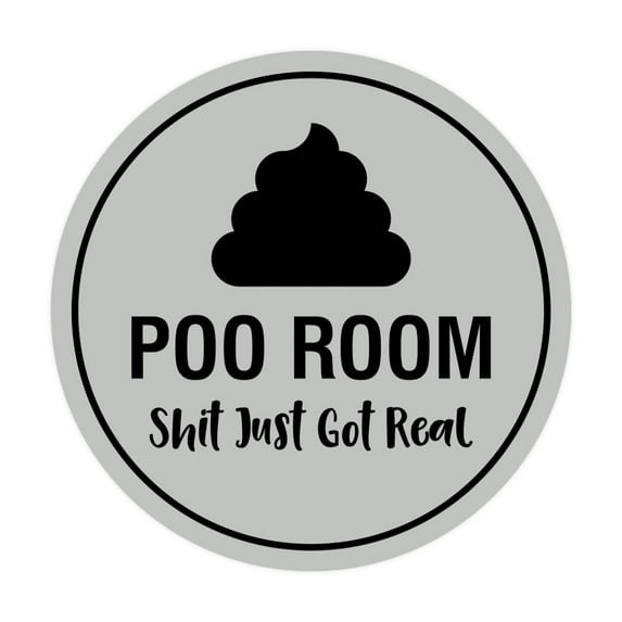 Circle Poo Room Shit Just Got Real Sign (Lt Gray) - Medium