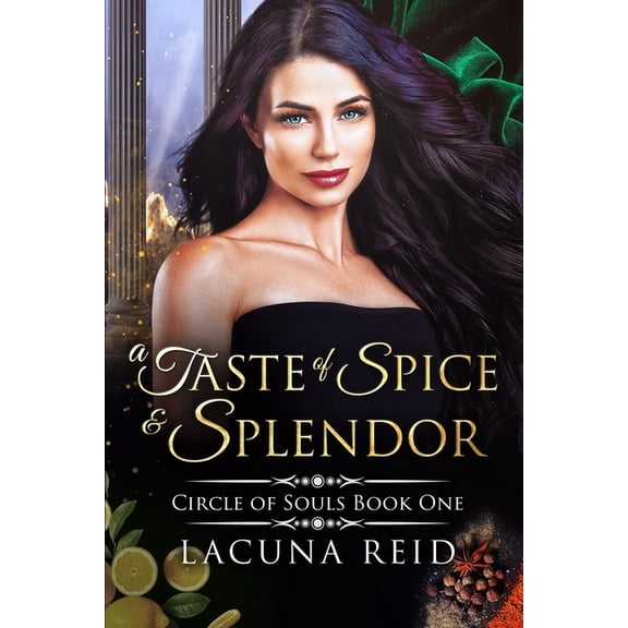 The Circle of Souls: A Taste of Spice and Splendor : Circle of Souls, Book 1: (A steamy contemporary why-choose romance with a past lives paranormal twist) (Series #1) (Paperback)