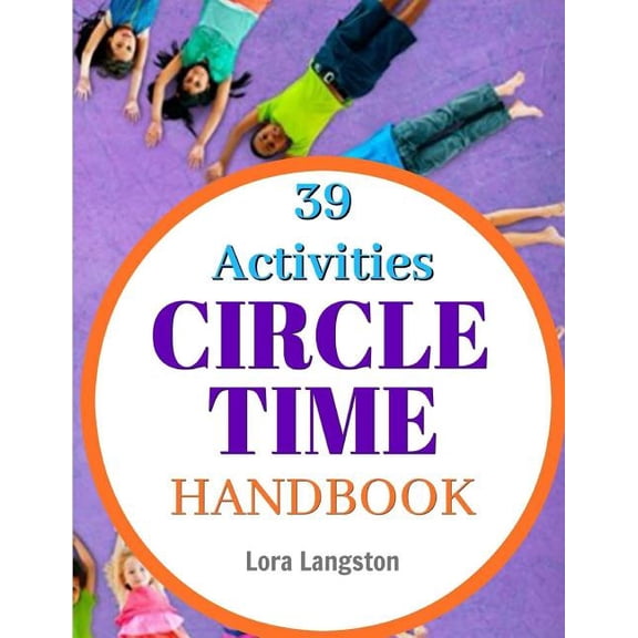 Circle Time Handbook: 39 Best Ever Group Activities (Paperback) by Lora Langston