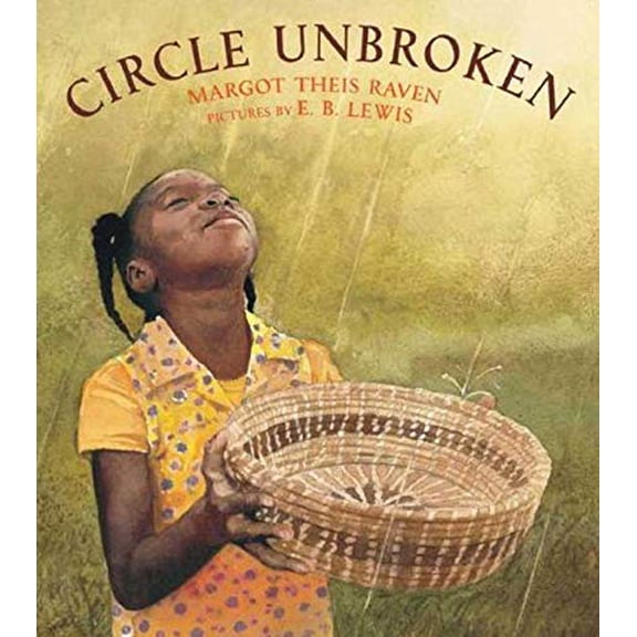 Pre-Owned Circle Unbroken: A Story of a Basket and Its People (Paperback) 0312376030 9780312376031