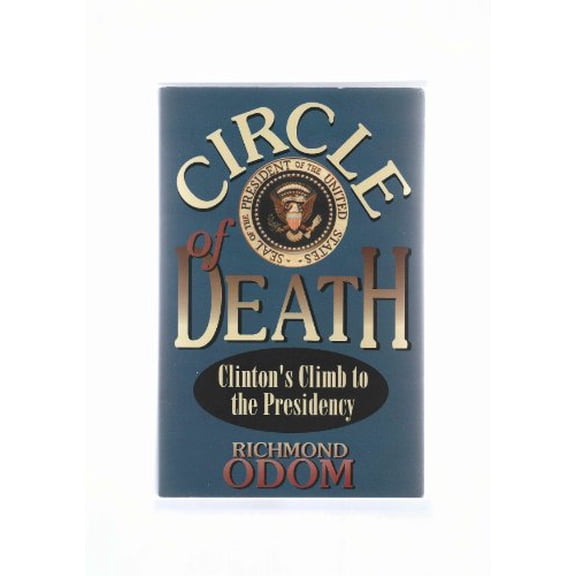 Pre-Owned Circle of Death: Clinton's Climb to the Presidency (Paperback) 1563840898 9781563840890