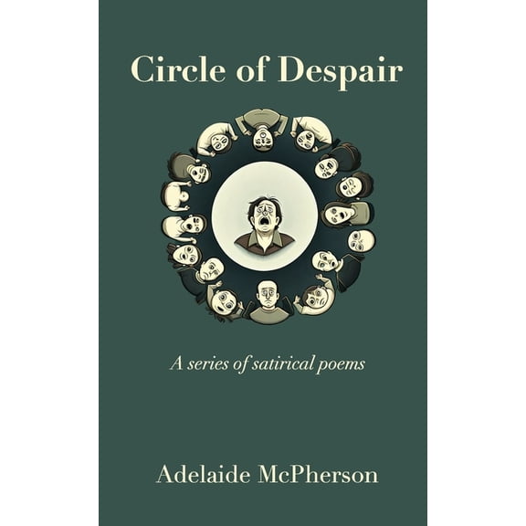 Circle of Despair: A series of satirical poems for all the common habits of people no one can stand, (Paperback)