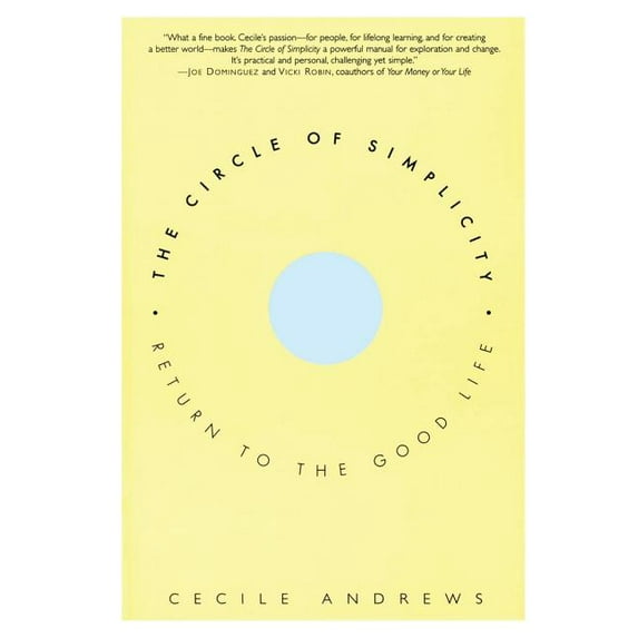 The Circle of Simplicity: Return to the Good Life, (Paperback)