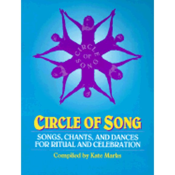 Pre-Owned Circle of Song: Songs, Chants and Dances for Ritual and Celebration (Paperback) 0963748904 9780963748904