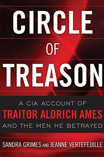 Pre-Owned Circle of Treason: A CIA Account of Traitor Aldrich Ames and the Men He Betrayed (Paperback) 1591143969 9781591143963