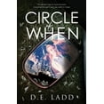 thumbnail image 1 of Circle of When  Paperback  0972327533 9780972327534 D.E. Ladd, 1 of 1