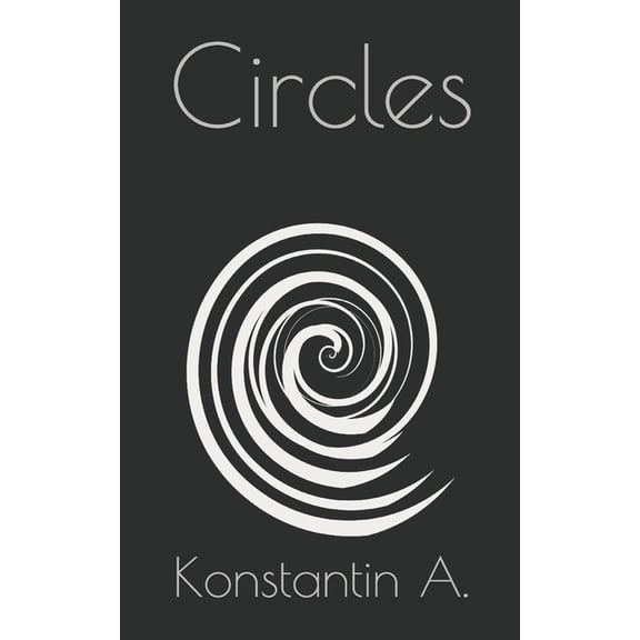 Circles Paperback 1700289241 9781700289247 Konstantin A.