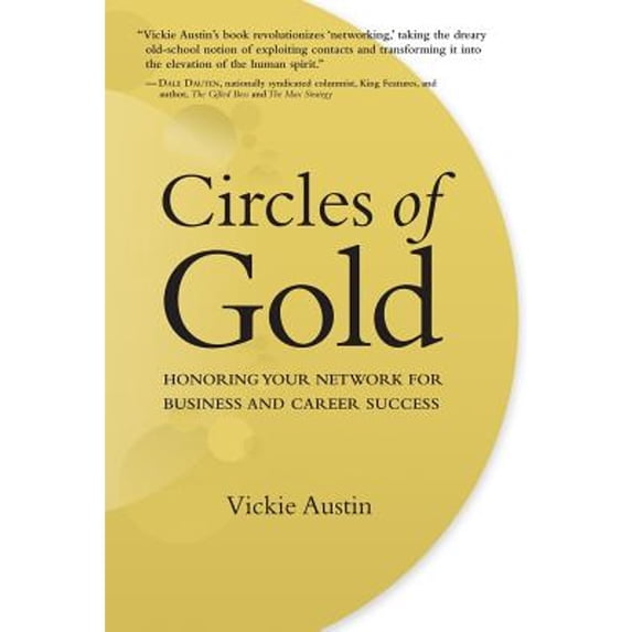 Pre-Owned Circles of Gold: Honoring Your Network for Business and Career Success (Paperback) 0692421718 9780692421710